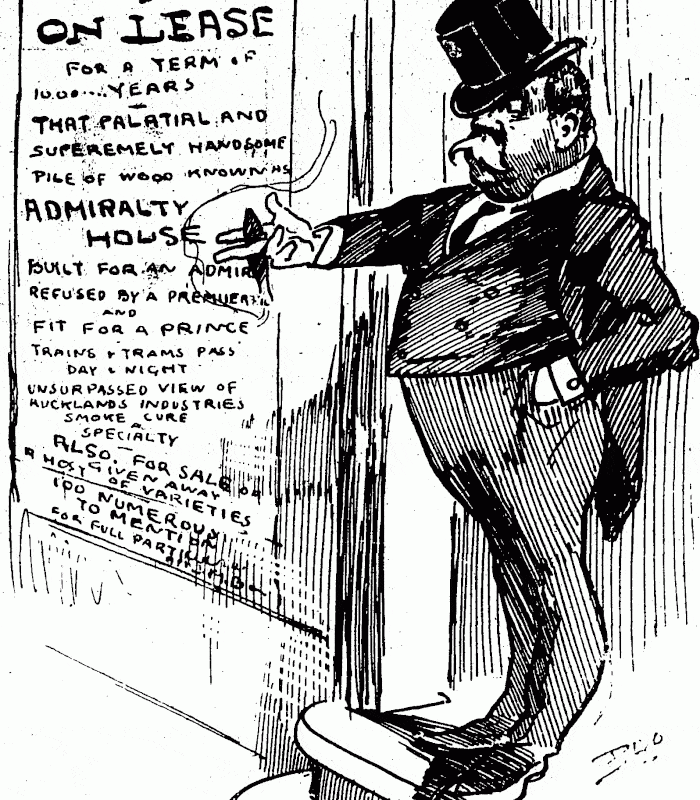 To think, after all my great expectations of Admiralty balls and fleet stationed in Auckland, that it should come to this - let as a common boarding house. National Library, Papers Past - Observer, 12 September 1903